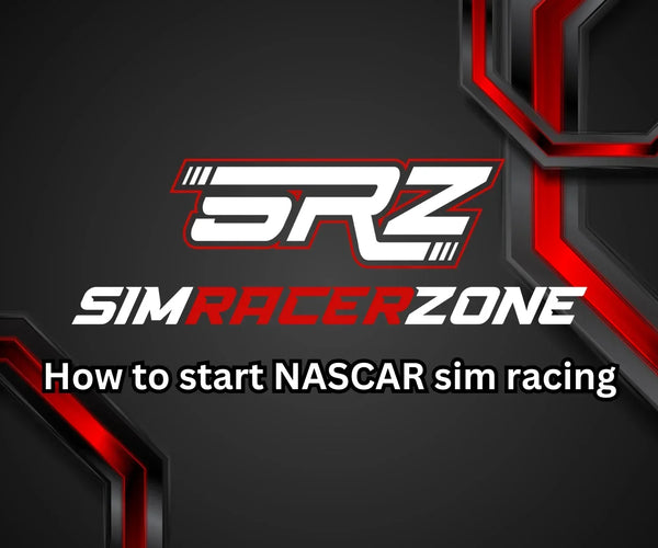 How to Start NASCAR Sim Racing: Your Roadmap to Victory – SimRacerZone